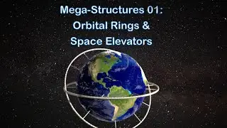 Orbital Rings & Space Elevators