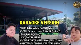 TADAU KARAMAIAN PAGANAKAN ( Edward Loduni& David Paulus G ) OFFICIAL KARAOKE