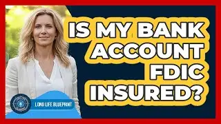 Is My Bank Account FDIC Insured?