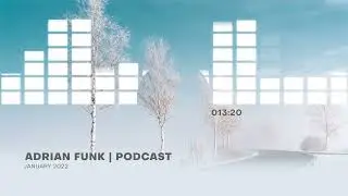 ADRIAN FUNK - PODCAST | January 2022