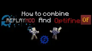 How to combine Minecraft's Replay Mod and Optifine - Download & Install Tutorial