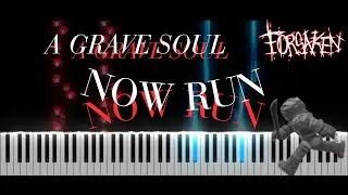 A GRAVE SOUL(NOW, RUN) LMS Theme Piano | FORSAKEN OST