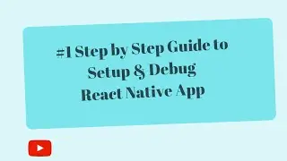 How to Setup and Debug React Native App.