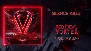 Red Devil Vortex - Silence Kills [Official Audio]