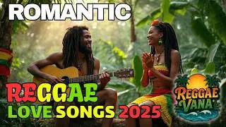 Reggae Love Mix 2025 &ndash; Feel the Island Romance | Best Reggae Love Songs of All Time