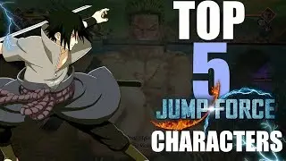 THE TOP 5 CHARACTERS IN JUMP FORCE!