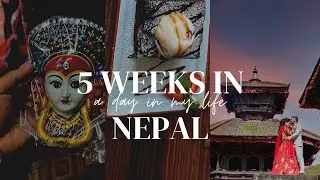 Homecoming! Five weeks in NEPAL