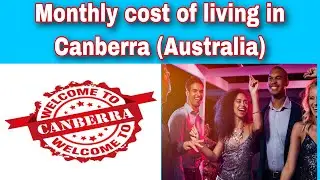 Monthly cost of living in Canberra (Australia) || Expense Tv