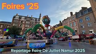 Reportage Foire De Julliet Namur 2025