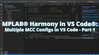 MPLAB® Harmony в VS Code®: несколько конфигураций MCC в VS Code — часть 1