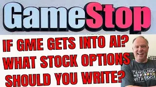 SHOULD GAMESTOP BUY INTO AI? WHAT STOCK OPTIONS SHOULD YOU WRITE TO MAKE A PROFIT ON THIS TRADE?