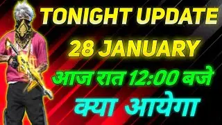 FREE FIRE TONIGHT UPDATE | 28 JANUARY NEW EVENT | WHAT WILL ARRIVE TODAY AT 12 O'CLOCK | TONIGHT ...