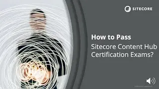Tips for Passing Sitecore Content Hub Certification Exams