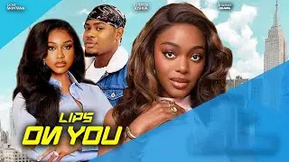 LIPS ON YOU - (New Movie) SHAZNAY OKAWA, CLINTON JOSHUA 2026 LATEST NIGERIAN NOLLYOOD MOVIE