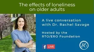 The Effects of Loneliness on Older Adults