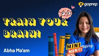 Train Your Brain! | Class 9 | Abha Ma'am | Goprep