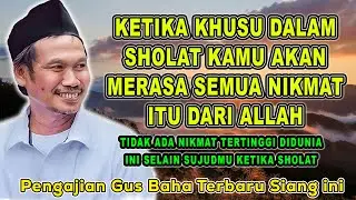 GUS BAHA || TIDAK ADA NIKMAT TERTINGGI DIDUNIA INI SELAIN SUJUDMU KETIKA SHOLAT #gusbahaterbaru