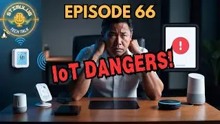 Ep 66 - Is Your Smart Tech Putting Your Business at Risk?