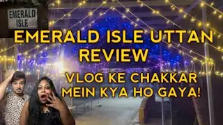 Emerald Isle Resort Uttan Review| Food travel and stay | Mastrangis