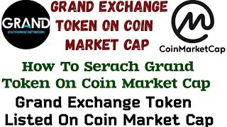 Grand Exchange Listed On Coin Market Cap | How To Serach Grand Token On Coin Market Cap |Grand Token