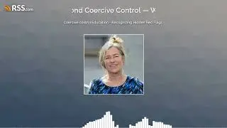 Unstolen power PODCAST: Coercive control Education - Recognizing Hidden Red Flags