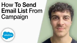 How To Send an Email List From a Campaign in Salesforce  [2025 Full Guide]