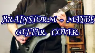 BrainStorm - Maybe | guitar cover 