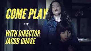 The making of COME PLAY with Jacob Chase