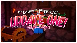 Pixel Piece Update 1! Sneaks & Expectations [CODES]