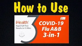 How to Use an iHealth COVID-19 and Flu A&B Test Kit (Administer Rapid At-Home OTC 3-in-1 Testing)