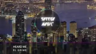 RL Grime - Heard me