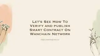 How to Verify & Publish Smart Contract on Wanchain | Easy Smart Contract Verification Tutorial