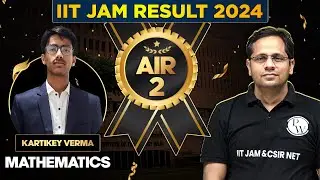 IIT JAM 2024 Topper Interview: Meet IIT JAM Mathematics 2024 - 🏅 AIR 2 Kartikey Verma 🏆