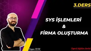 3-Sys İşlemleri ve Firma Ekleme
