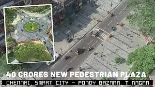 40 Crores New Pedestrian Plaza at T Nagar | Smart City | Pondy Bazzar, Chennai - Video Walkthrough