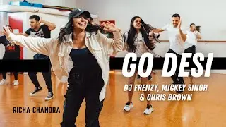 Go Desi - DJ Frenzy (Mickey Singh x Chris Brown) | Richa Chandra Choreography #Bhangra #Bollywood