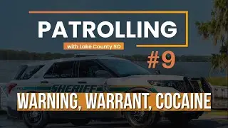 Patrolling w/LCSO - Episode 9