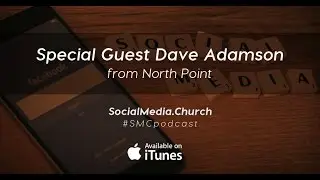 Special Guest Dave Adamson from North Point: Podcast 160