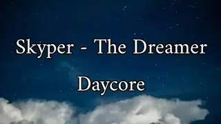 Skyper - The Dreamer | Daycore