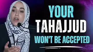 These Mistakes Can Block the Acceptance of Tahajjud — Are You Among Them? | Yasmin Mogahed