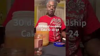 30 day friendship Cake going to be ready 12-25-24 #holidayrecipes #christmas2024