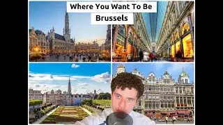 Where You Want To Be 2: Brussels History and Travel