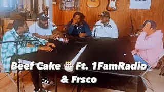&ldquo;Beef Cake 🎂&rdquo; ft. @1famradio  & Frsco