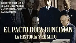 El pacto Roca Runciman, la historia y el mito