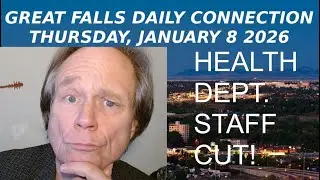 Health Dept Cuts 19 Jobs + Sheriff's Academy & Future of Great Falls Plan