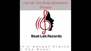 BEAT LAB 2026' Bridget Simpson & DJ Groove-I've Got This Body Movement (Praise) (Clean & Sweet Mix)