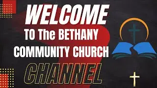 Welcome to Bethany Community Church | A Place of Worship, Fellowship, and Discipleship
