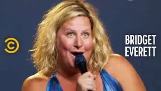 What I Gotta Do - Bridget Everett
