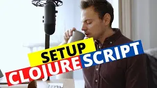 Getting Started w/ ClojureScript | Setup ClojureScript