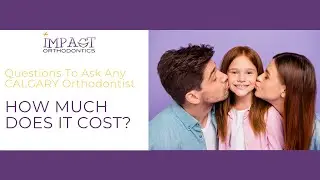 Calgary Orthodontist Prices | Let's Compare!